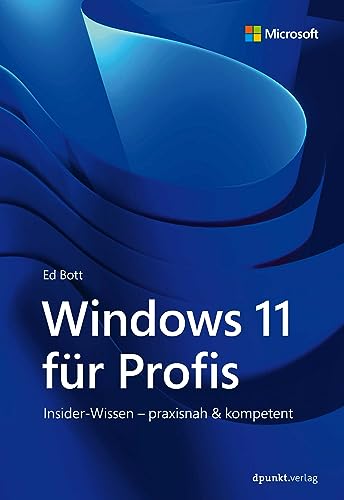 Windows 11 für Profis: Insider-Wissen – praxisnah & kompetent (Microsoft Press) von dpunkt.verlag GmbH