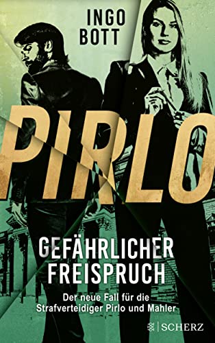 Pirlo - Gefährlicher Freispruch: Der dritte Fall für die Strafverteidiger Pirlo und Mahler von FISCHER Scherz