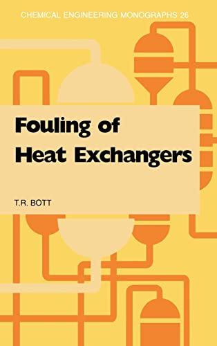 Fouling of Heat Exchangers (Chemical Engineering Monographs)