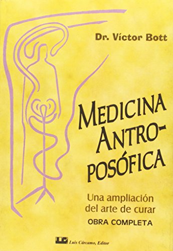 MEDICINA ANTROPOSOFICA O.C.: Obra completa en un solo volumen von Luis Cárcamo, Editor