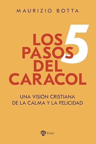 Los 5 pasos del caracol: Una visión cristiana de la calma y la felicidad (Religión. Fuera de Colección) von EDICIONES RIALP S.A.