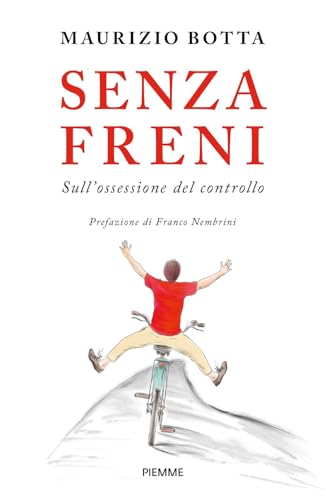 Senza freni. Sull'ossessione del controllo von Piemme