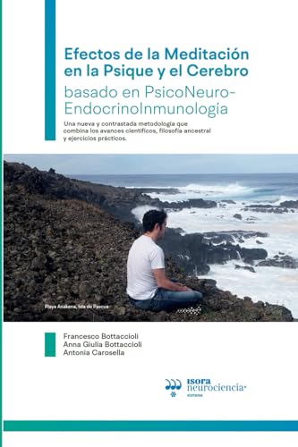 Efectos de la Meditación en la Psique y el Cerebro: Basado en PsicoNeuroEndocrinoInmunología von Isora