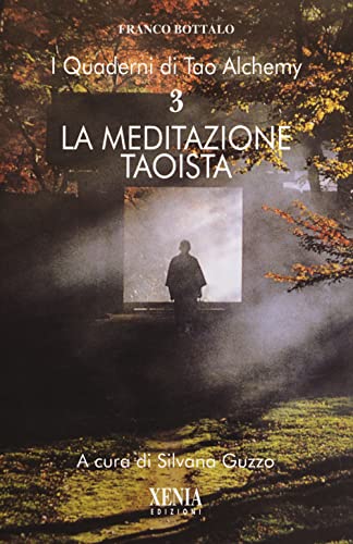 I quaderni di Tao Alchemy. La meditazione taoista (Vol. 3) (L' altra scienza)