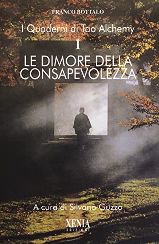I quaderni di Tao Alchemy. Le dimore della consapevolezza (Vol. 1) (L' altra scienza)