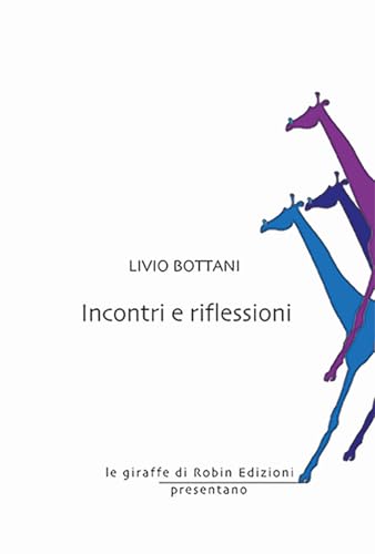 Incontri e riflessioni (Le giraffe) von Robin Edizioni