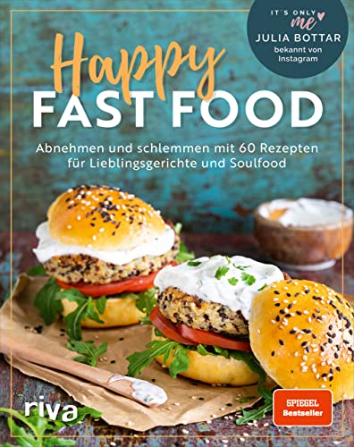 Happy Fast Food: Abnehmen und schlemmen mit 60 Rezepten für Lieblingsgerichte und Soulfood. Gewicht verlieren und halten mit Pommes, Chips, Lasagne, Burger, Brownies, Apple Crumble. Spiegel-Bestseller von RIVA