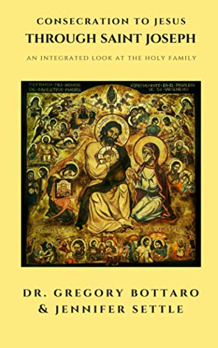 Consecration to Jesus through St. Joseph: An Integrated Look At the Holy Family