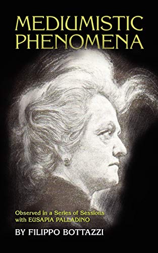 Mediumistic Phenomena: Observed in a Series of Sessions with Eusapia Palladino von Icrl Press