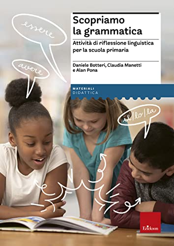 Scopriamo la grammatica. Attività di riflessione linguistica per la scuola primaria. Con Contenuto digitale per download e accesso online (I materiali) von Erickson
