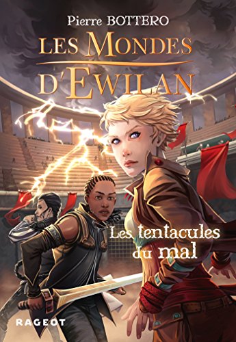 Les Mondes d'Ewilan 3/Les tentacules du mal Les Mondes d'Ewilan 3/Les tentacules du mal