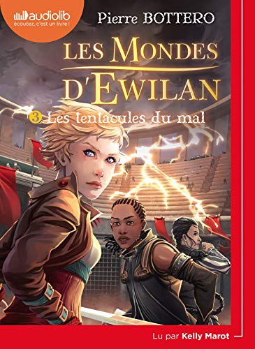 Les Mondes d'Ewilan 3 - Les Tentacules du mal: Livre audio 1 CD MP3 von AUDIOLIB