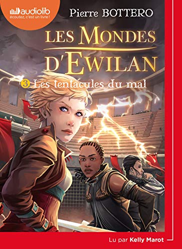 Les Mondes d'Ewilan 3 - Les Tentacules du mal: Livre audio 1 CD MP3