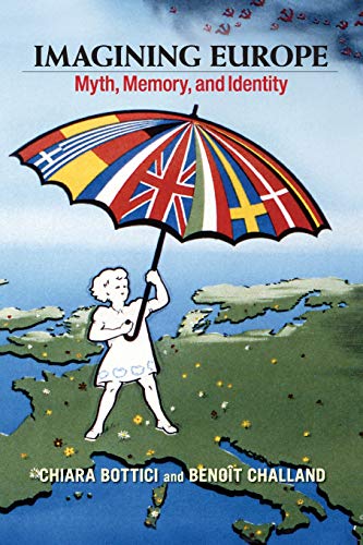 Imagining Europe: Myth, Memory, And Identity