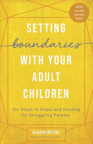 Setting Boundaries(r) with Your Adult Children: Six Steps to Hope and Healing for Struggling Parents von Harvest House Publishers
