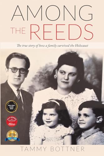 Among the Reeds: The true story of how a family survived the Holocaust (Holocaust Survivor True Stories)