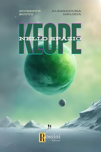 Keope nello spazio (Narrativa Rossini) von Rossini Editore