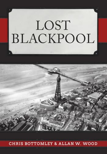 Lost Blackpool von Amberley Publishing