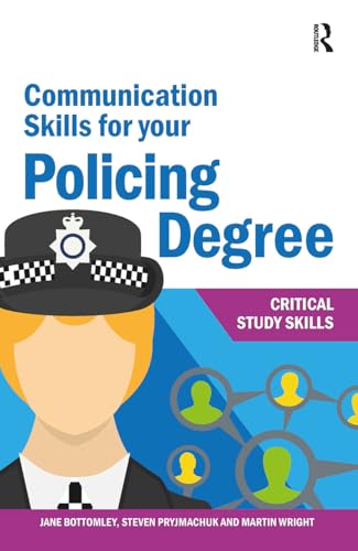 Communication Skills for your Policing Degree (Critical Study Skills) von Routledge