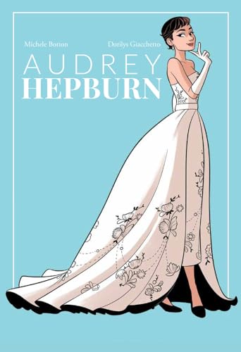 Audrey Hepburn (Nbm Comics Biographies) von NBM ComicsLit