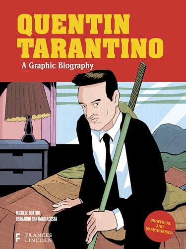 Quentin Tarantino: A Graphic Biography: A Graphic Life (BioGraphics) von Frances Lincoln