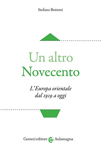 Un altro Novecento. L'Europa orientale dal 1919 a oggi (Aulamagna) von Carocci