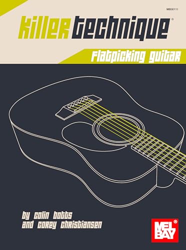 Killer Technique: Flatpicking Guitar von Mel Bay Publications, Inc.