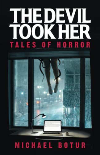 The Devil Took Her: Tales of Horror