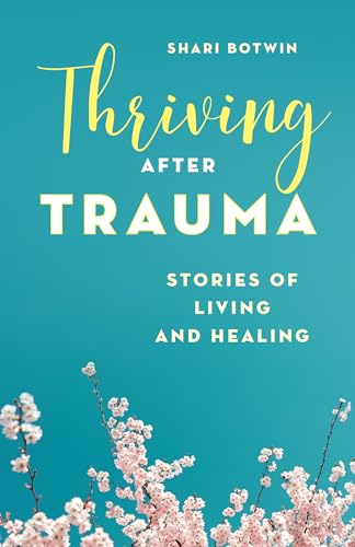Thriving After Trauma: Stories of Living and Healing von Rowman & Littlefield Publishers