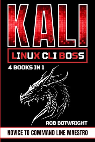 Kali Linux CLI Boss: Novice To Command Line Maestro von Pastor Publishing Ltd