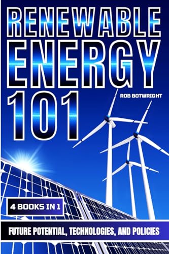 Renewable Energy 101: Future Potential, Technologies, And Policies von Pastor Publishing Ltd