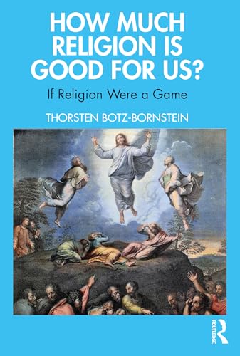 How Much Religion is Good for Us?: If Religion Were a Game von Routledge