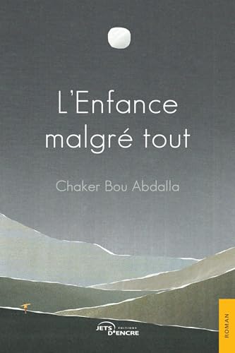 L'Enfance malgré tout L'Enfance malgré tout von Jets d'Encre