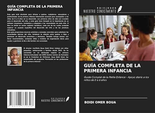 GUÍA COMPLETA DE LA PRIMERA INFANCIA: Guide Complet de la Petite Enfance - Apoyo diario a los niños de 0 a 6 años von Ediciones Nuestro Conocimiento