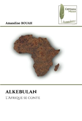ALKEBULAN: L'Afrique se conte von Éditions Muse
