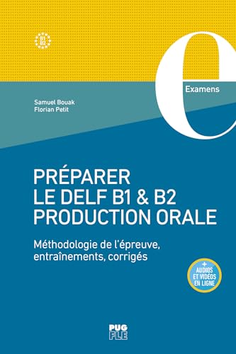 Préparer le DELF B1 & B2 Production orale: Méthodologie de l'épreuve, entraînements, corrigés von PU GRENOBLE