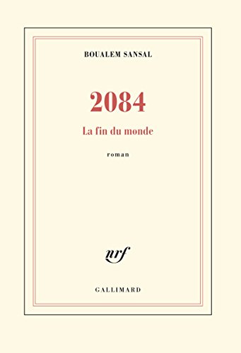 2084: La fin du monde. Roman (Nrf) von GALLIMARD