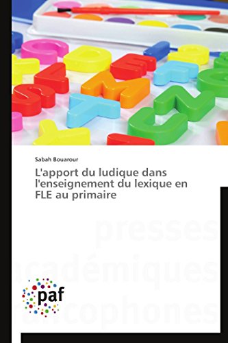 L'apport du ludique dans l'enseignement du lexique en FLE au primaire (Omn.Pres.Franc.) von Omniscriptum