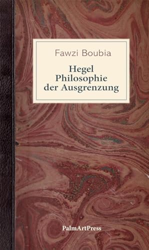 Hegel: Philosophie der Ausgrenzung von PalmArtPress
