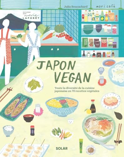 Japon vegan: toute la diversité de la cuisine japonaise en 70 recette végétales von SOLAR