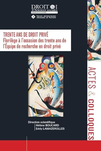Trente ans de droit privé: Florilège à l'occasion des trente ans de l'équipe de recherche en droit privé (126)
