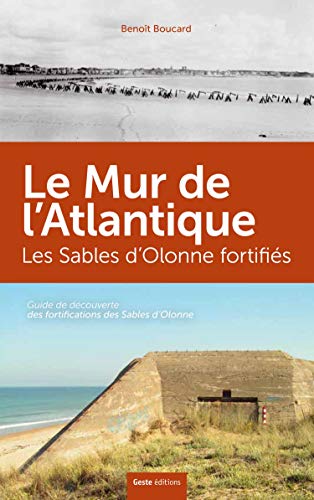 Le Mur de l'Atlantique - les Sables d'Olonne Fortifies Le Mur de l'Atlantique - les Sables d'Olonne Fortifies von GESTE