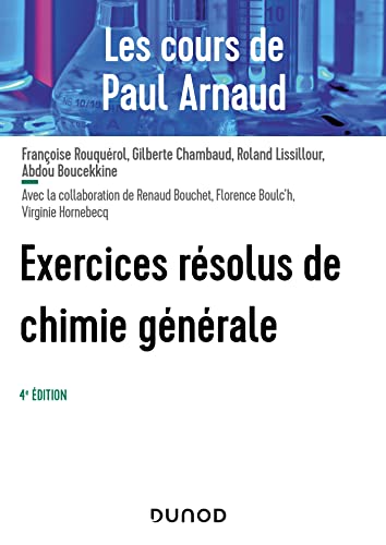 Les cours de Paul Arnaud - Exercices résolus de Chimie générale - 4e éd. von DUNOD