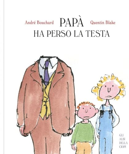 Papà ha perso la testa. Ediz. a colori (Gli albi della Ciopi) von Logos