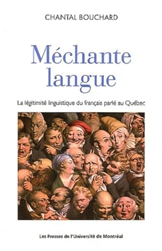 Méchante langue: La légitimité linguistique du français parlé au Québec