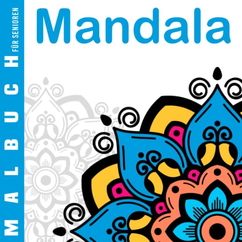 Malbuch für Senioren | Mandala: Ausmalbuch für Menschen mit Alzheimer und Demenz, 30 einfache Designs, Malbuch für Oma Opa