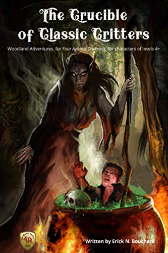 The Crucible of Classic Critters: Woodland Adventures for Four Against Darkness, for characters of levels 4+ von Independently Published
