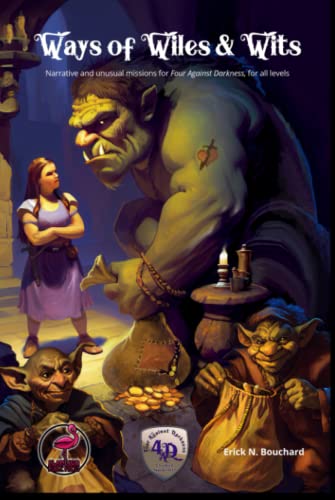 Ways of Wiles & Wits: Narrative and unusual missions for Four Against Darkness, for all levels von Independently published