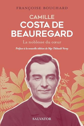 Camille Costa de Beauregard: La noblesse du coeur: La noblesse du cœur von Salvator