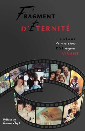 Fragment d'éternité: L'enfant de mes rêves est toujours vivant von Independently published